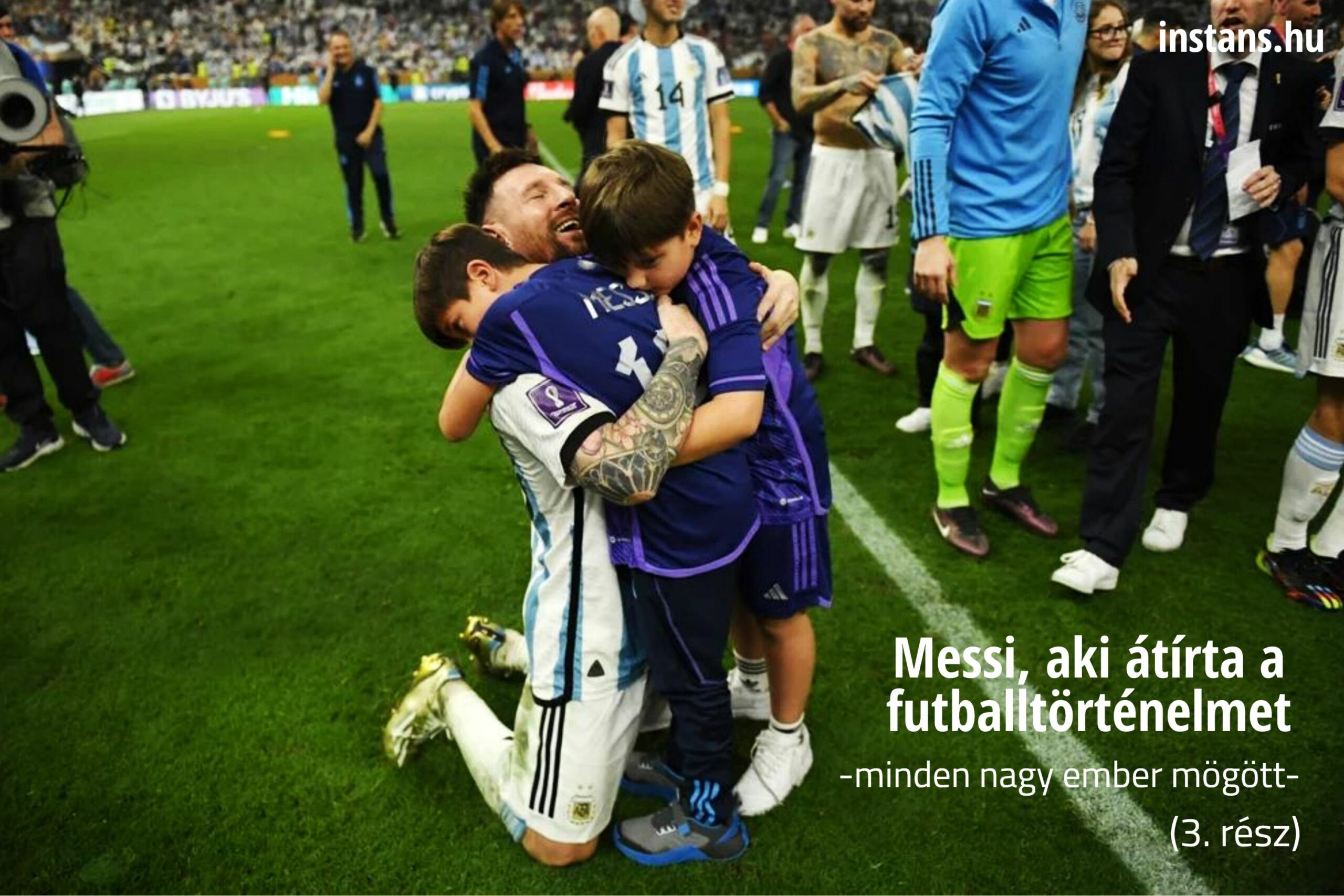 Read more about the article Minden nagy ember mögött – Messi, aki átírta a futballtörténelmet (3. rész)